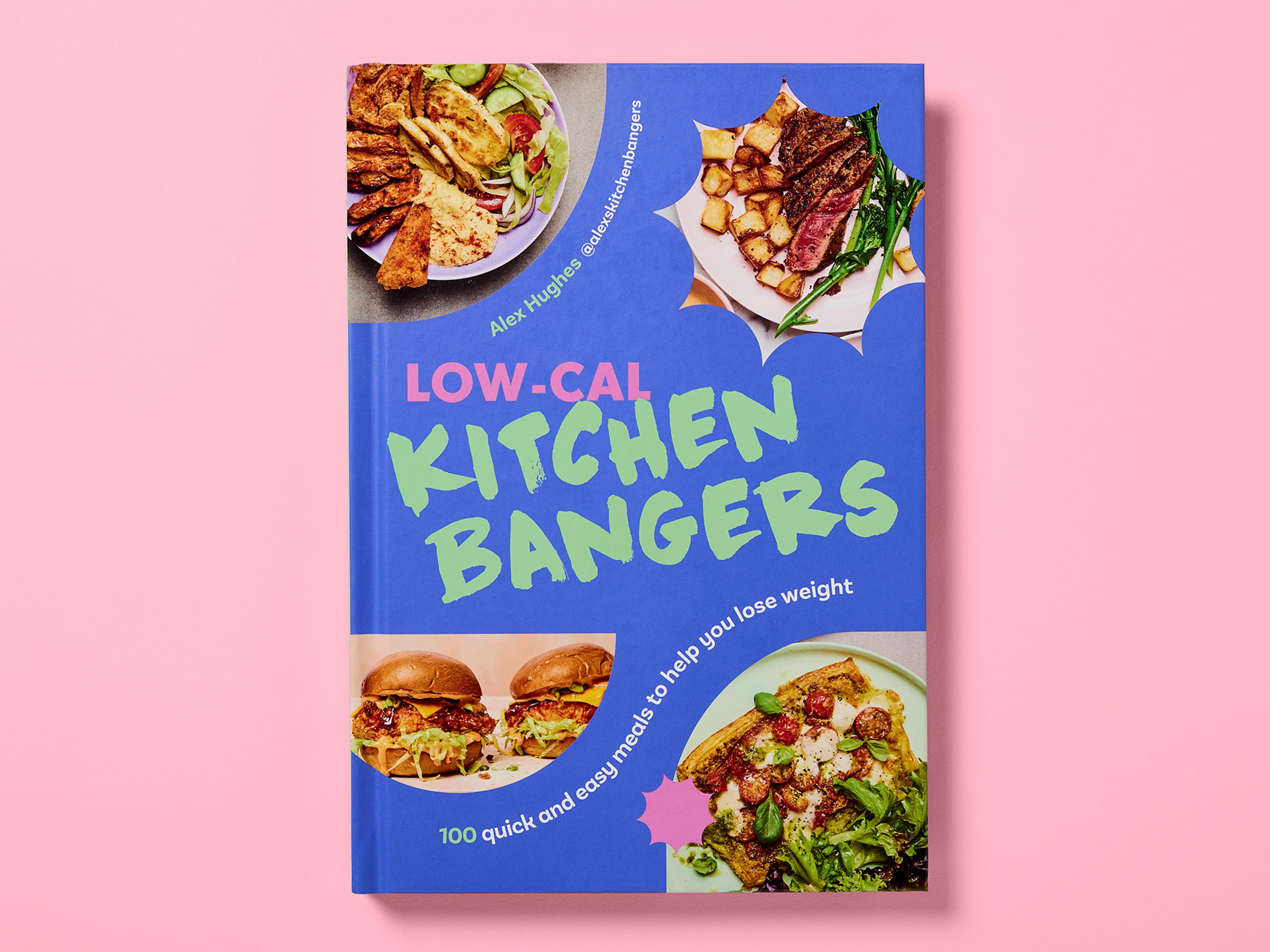 Blue book cover titled "Low-Cal Kitchen Bangers" by Alex Hughes, featuring bold green and pink typography and cut-out food photographs of burgers, steak with potatoes, chicken dishes, and a loaded toast, with the subtitle "100 quick and easy meals to help you lose weight," set against a pink background.