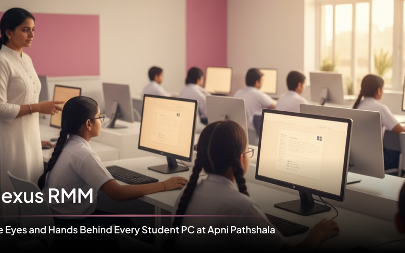 Nexus RMM: The Eyes and Hands Behind Every Student PC at Apni Pathshala
