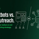 Chatbots vs. AI Outreach: Why Waiting for a Website Visitor Is Not a Prospecting Strategy