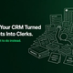 Why Your CRM Turned Your Agents Into Data-Entry Clerks, and What to Do Instead