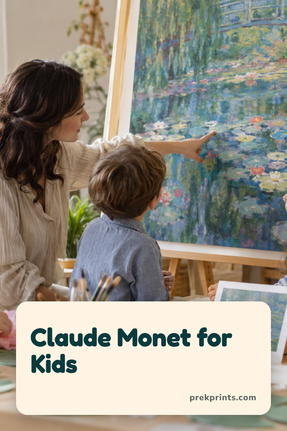 Pinterest image: Claude Monet for Kids: Easy Facts, Famous Paintings and a Water Lily Art Activity