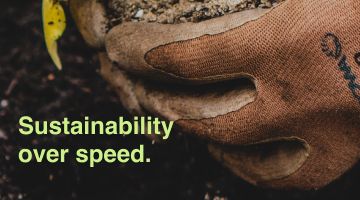 Think About Sustainability Over Speed