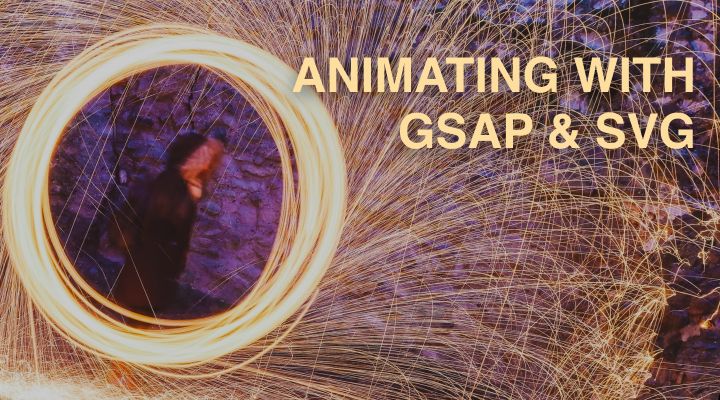 Animating with GSAP and SVG