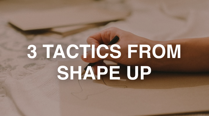 3 Shape Up Tactics Every Product Team Should Useimage