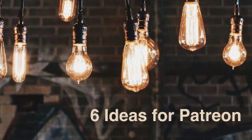 6 Ideas for Patreon after 6 Years on the Platform