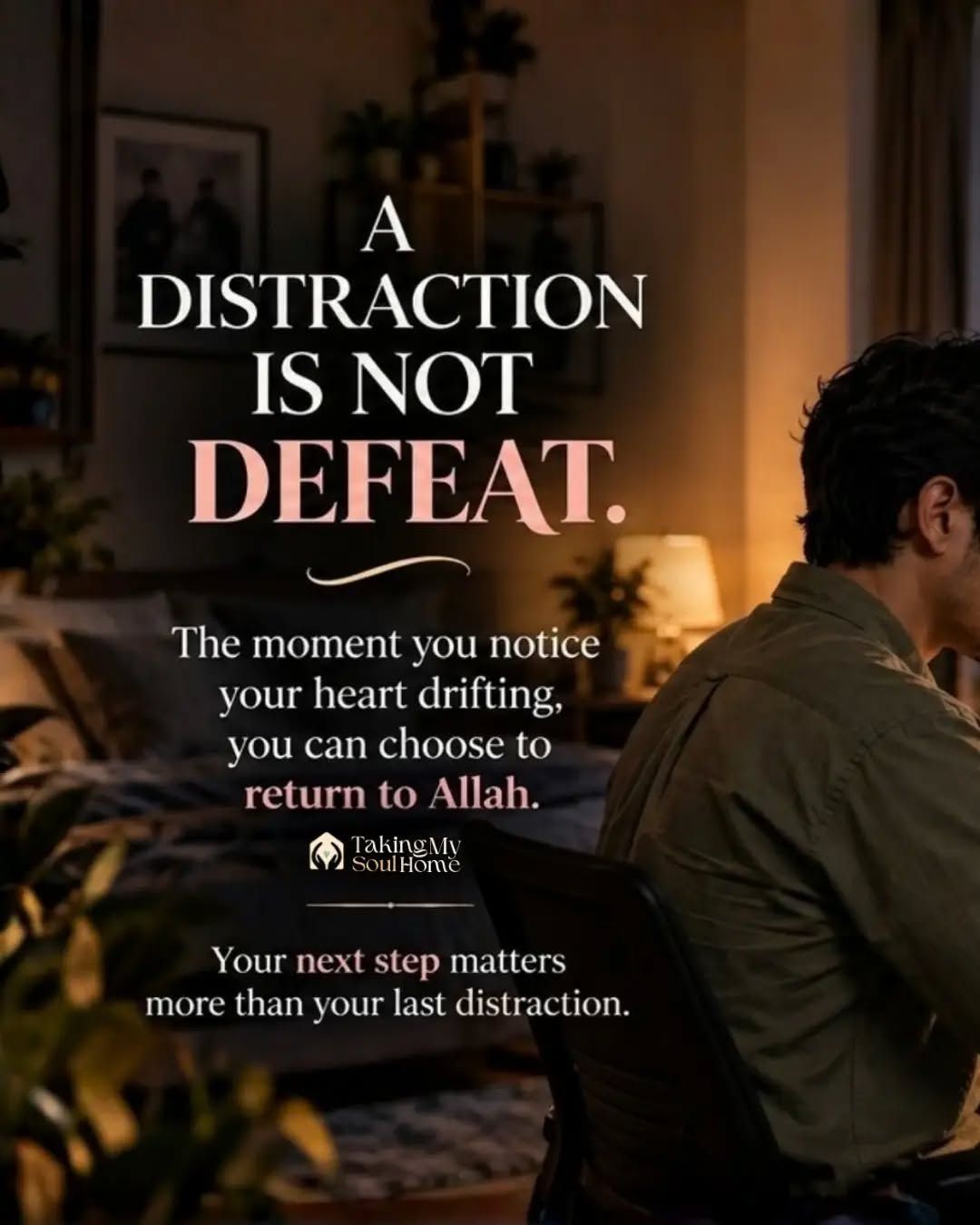A distracted moment does not have to become a distant heart.