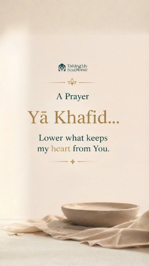 Yā Khafid…