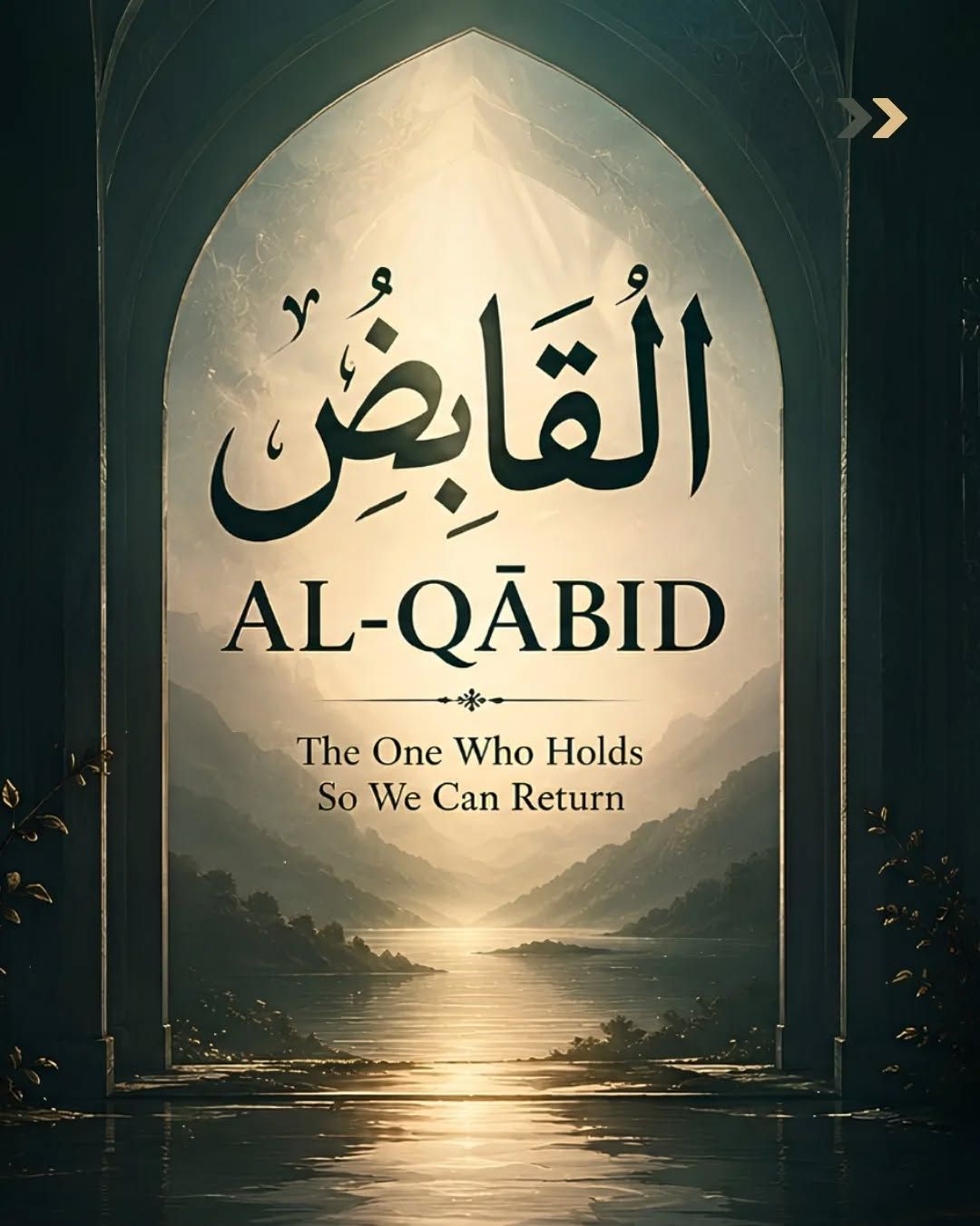 Al-Qābid — The One Who Contracts.