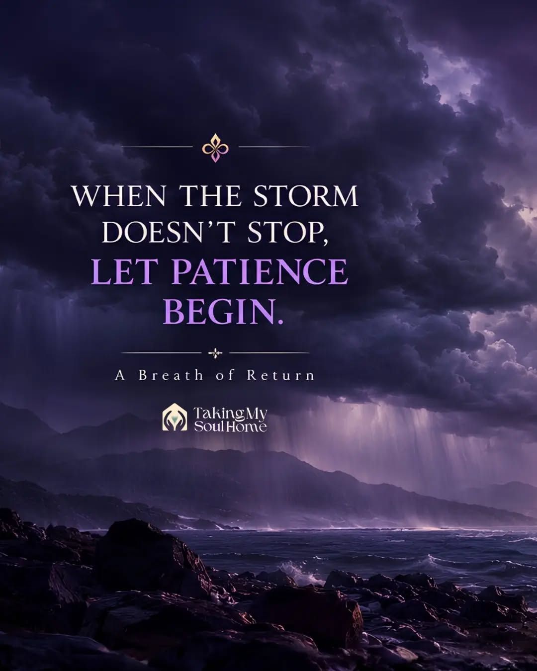 Some storms are not meant to break us.