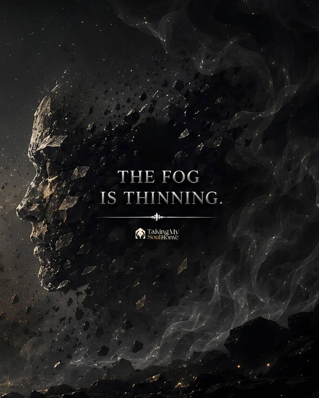 I thought the fog was protecting me.