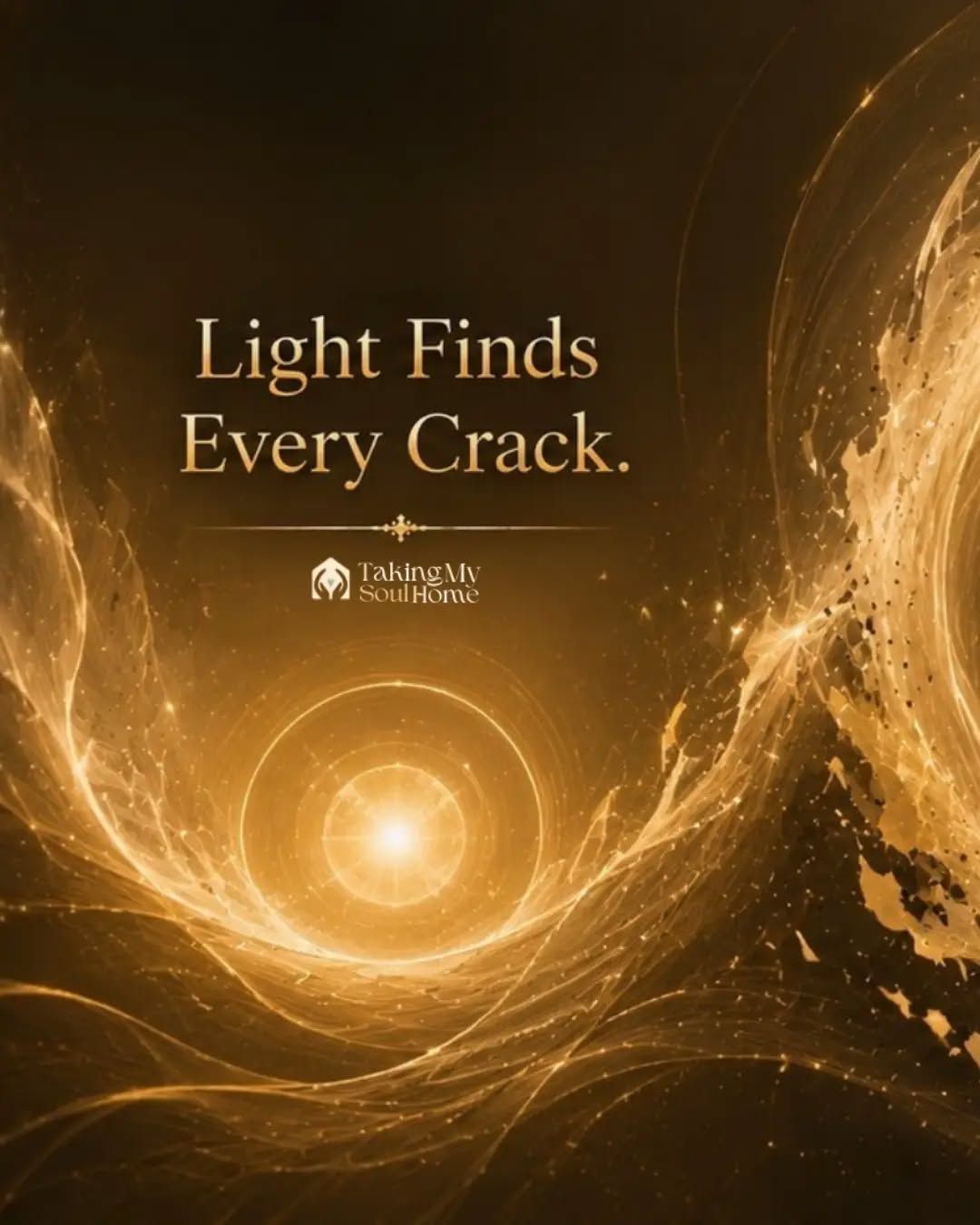 The Soul doesn't fear brokenness—it welcomes it. The cracks you hide may become the very places where truth enters and healing begins. When illusions fall away, you're not losing yourself; you're fina