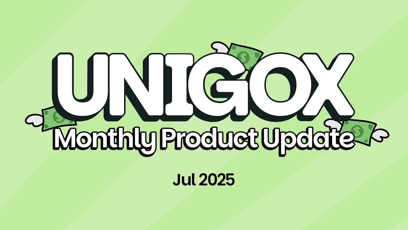 Unigox July Product Update: What We’ve Built, What’s Coming, and Why You Should Care