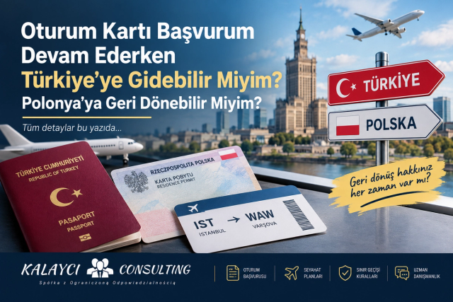 Czy mogę wyjechać do Turcji, gdy mój wniosek o kartę pobytową jest w toku? Czy mogę wrócić do Polski?
