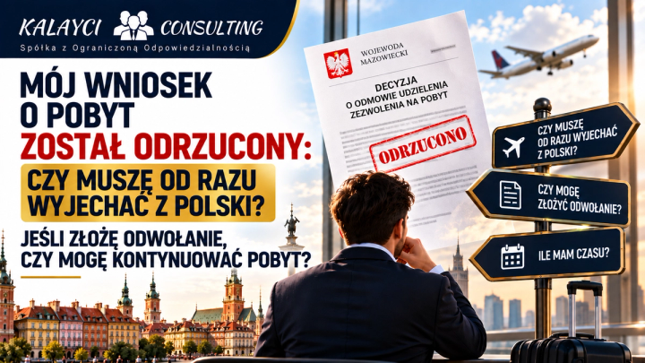 Moje wnioski o zezwolenie na pobyt zostały odrzucone: czy muszę natychmiast opuścić Polskę? Czy mogę pozostać w kraju, jeśli złożę odwołanie?