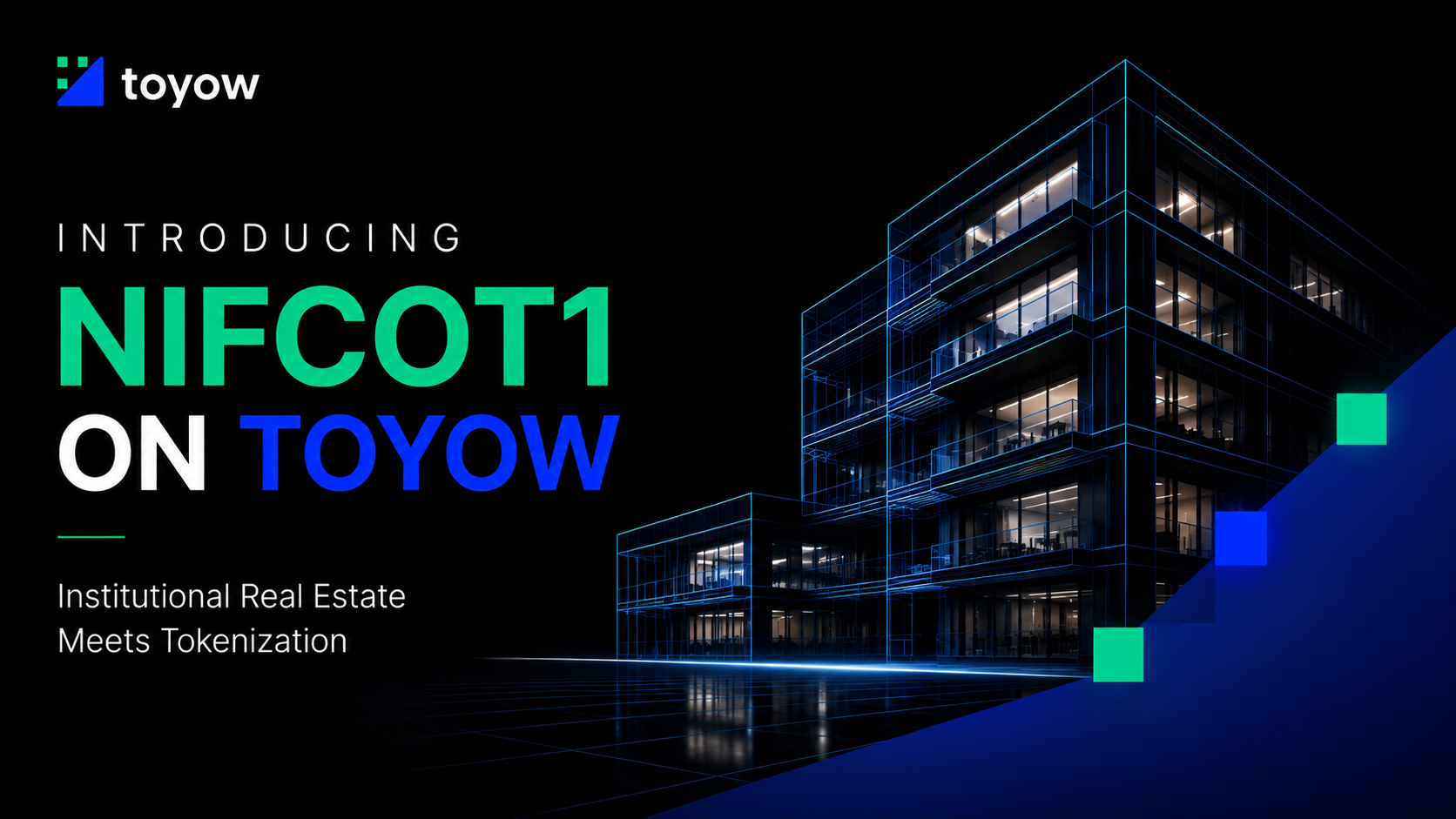 Introducing NIFCOT1 on Toyow: Institutional Real Estate Meets Tokenization