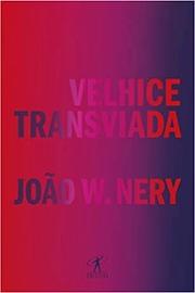 Velhice transviada: memórias e reflexões