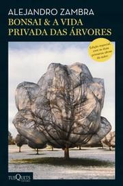 Bonsai e A vida privada das árvores