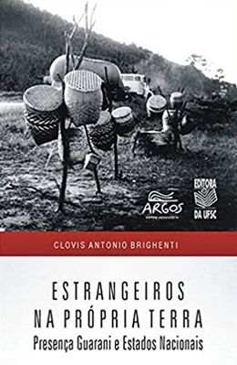 Estrangeiros na própria terra: Presença Guarani e Estados Nacionais