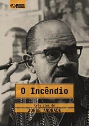 O Incêndio: três atos de Jorge Andrade