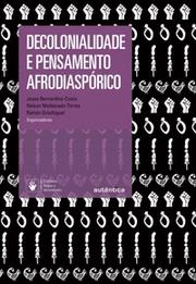 Decolonialidade e pensamento afrodiaspórico