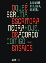 O que é ser uma escritora negra hoje, de acordo comigo: Ensaios