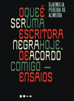 O que é ser uma escritora negra hoje, de acordo comigo: Ensaios