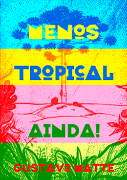 Menos tropical ainda!