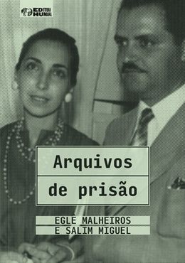 Arquivos de Prisão: Eglê Malheiros e Salim Miguel