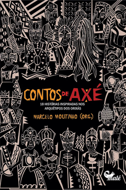 Contos de axé: 18 histórias inspiradas nos arquétipos dos orixás