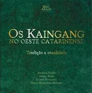 Os Kaingang no Oeste Catarinense: tradição e atualidade