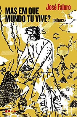 Mas em que mundo tu vive?