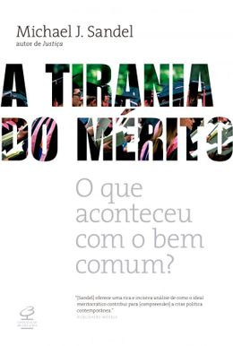 A tirania do mérito: O que aconteceu com o bem comum?