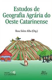 Estudos de Geografia Agrária do Oeste Catarinense