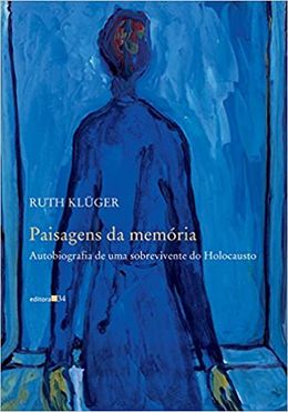 Paisagens da memória: autobiografia de uma sobrevivente do Holocausto