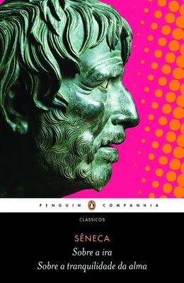 Sobre a ira & Sobre a tranquilidade da alma