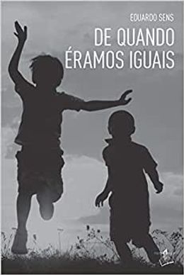 De quando éramos iguais