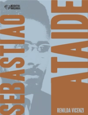 Sebastião Ataide: presença, trajetória e protagonismo