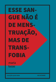 Esse sangue não é de menstruação, mas de transfobia