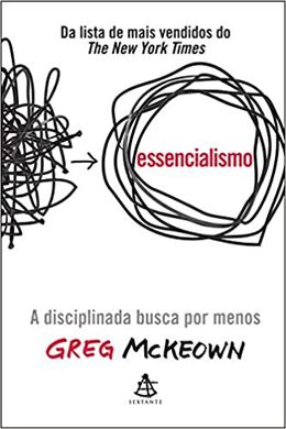 Essencialismo: A disciplinada busca por menos