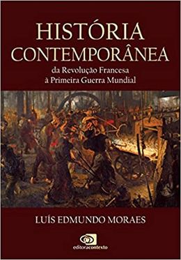 História Contemporânea: Da Revolução Francesa à Primeira Guerra Mundial
