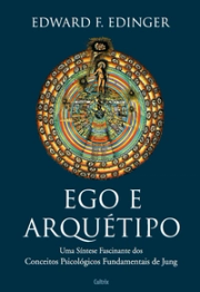 Ego e Arquétipo: Uma síntese fascinante dos conceitos psicológicos fundamentais de Jung 
