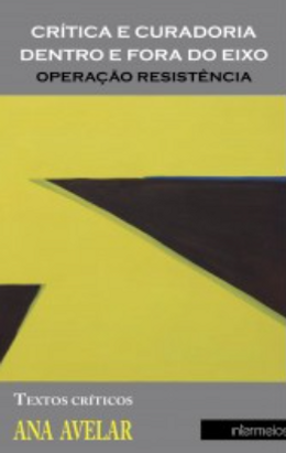Crítica e curadoria dentro e fora do eixo: operação resistência