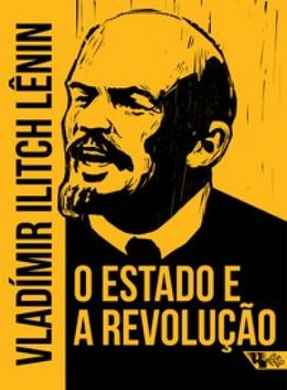O Estado e a revolução: Doutrina do marxismo sobre o Estado e as tarefas do proletariado na Revolução