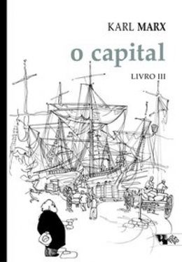 O Capital [Livro 3] Crítica da economia política: O processo global da produção capitalista