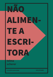 Não alimente a escritora