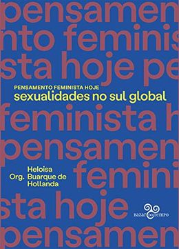 Pensamento feminista hoje: sexualidades no sul global