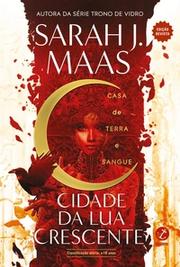 Cidade da Lua Crescente: Casa de terra e sangue (Vol. 1)