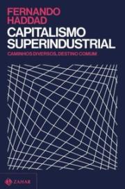 Capitalismo superindustrial: Caminhos diversos, destino comum