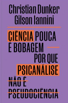 Ciência pouca é bobagem: Por que psicanálise não é pseudociência