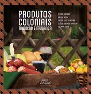 Produtos coloniais: tradição e mudança